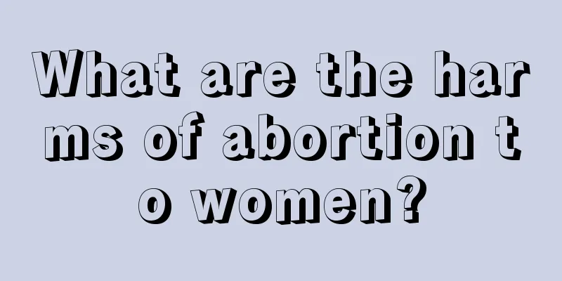 What are the harms of abortion to women?