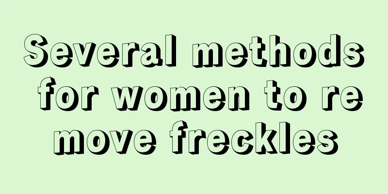 Several methods for women to remove freckles