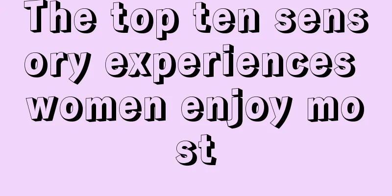 The top ten sensory experiences women enjoy most