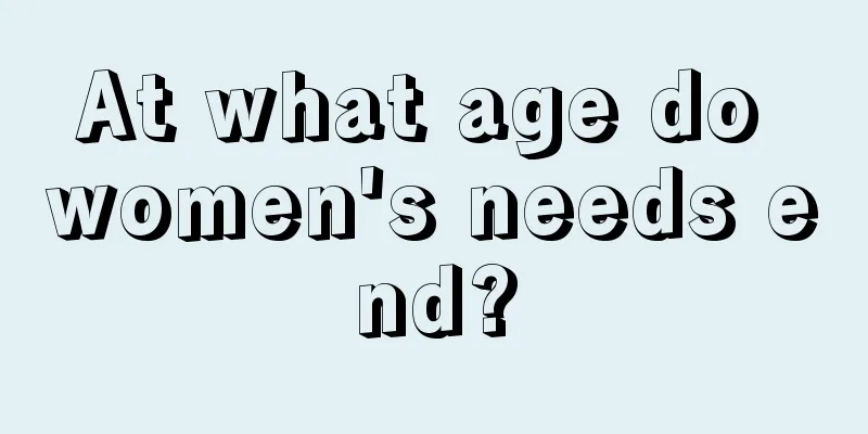 At what age do women's needs end?