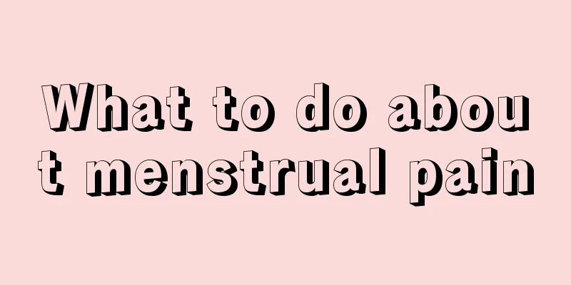 What to do about menstrual pain