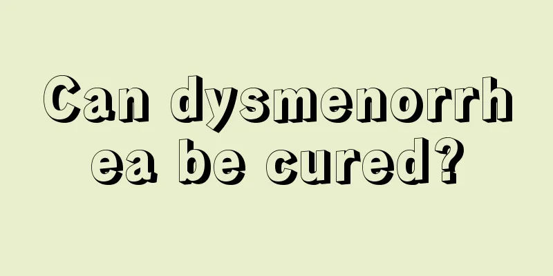 Can dysmenorrhea be cured?