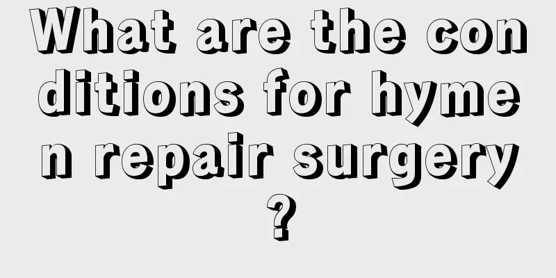 What are the conditions for hymen repair surgery?
