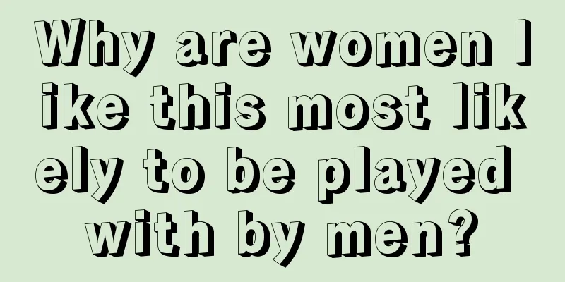 Why are women like this most likely to be played with by men?