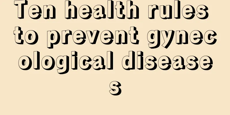 Ten health rules to prevent gynecological diseases