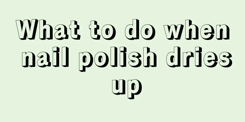 What to do when nail polish dries up
