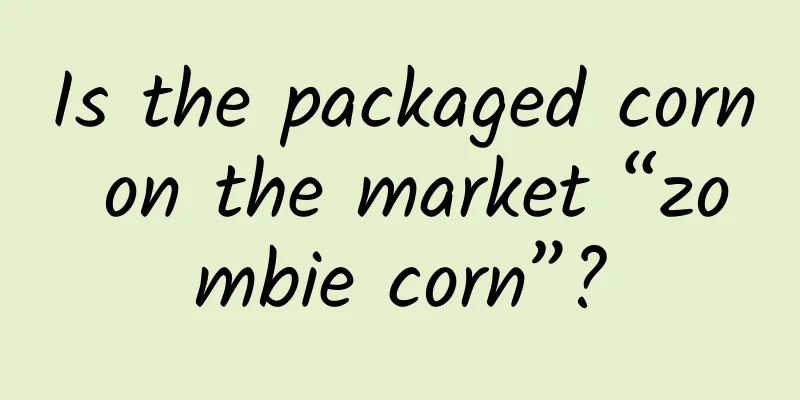 Is the packaged corn on the market “zombie corn”?