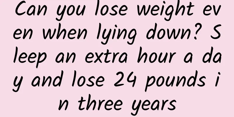 Can you lose weight even when lying down? Sleep an extra hour a day and lose 24 pounds in three years