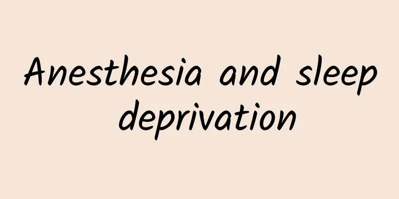 Anesthesia and sleep deprivation