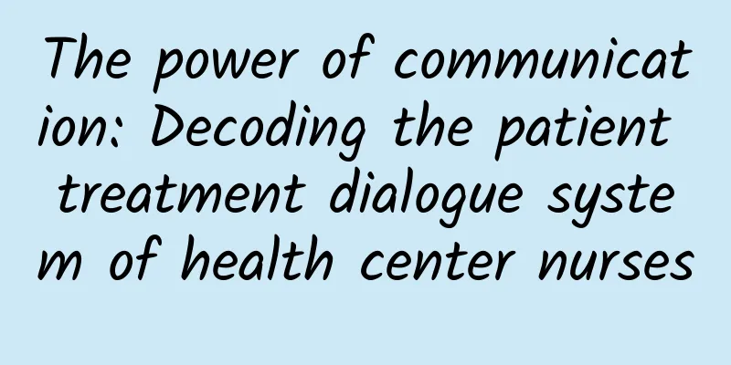 The power of communication: Decoding the patient treatment dialogue system of health center nurses