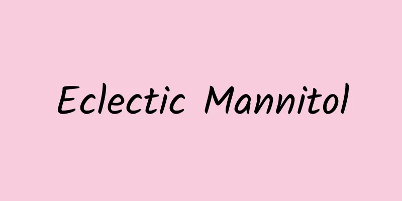 Eclectic Mannitol