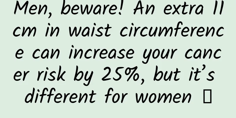 Men, beware! An extra 11cm in waist circumference can increase your cancer risk by 25%, but it’s different for women →
