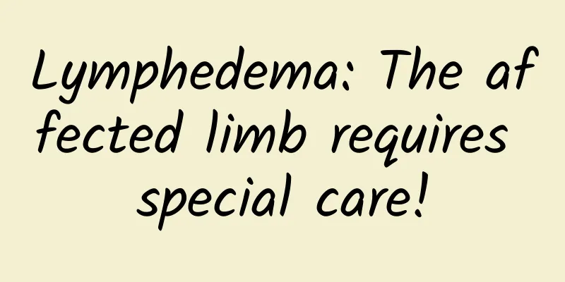 Lymphedema: The affected limb requires special care!