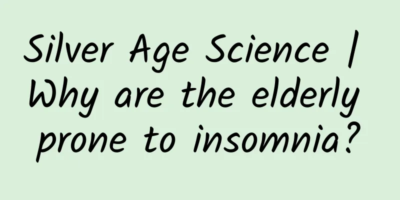 Silver Age Science | Why are the elderly prone to insomnia?