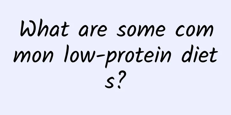 What are some common low-protein diets?