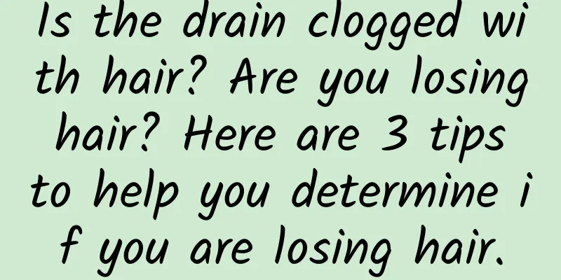 Is the drain clogged with hair? Are you losing hair? Here are 3 tips to help you determine if you are losing hair.