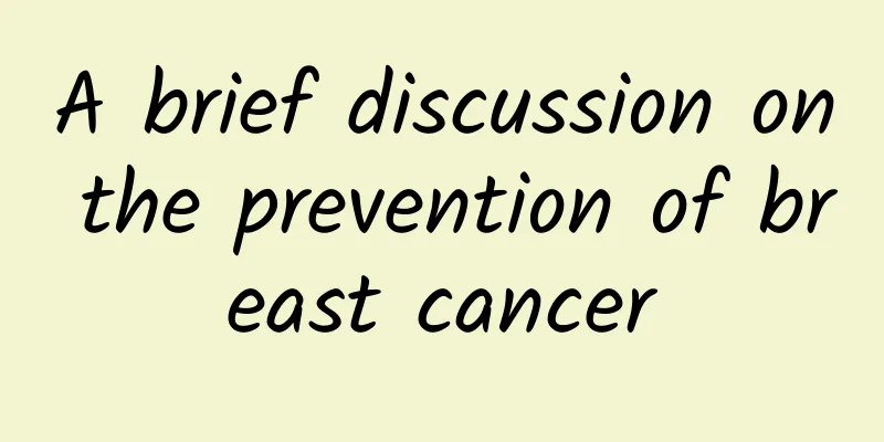 A brief discussion on the prevention of breast cancer