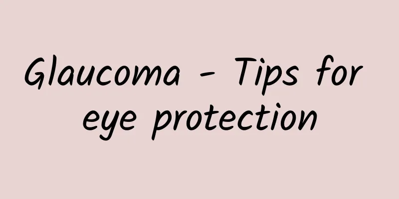 Glaucoma - Tips for eye protection