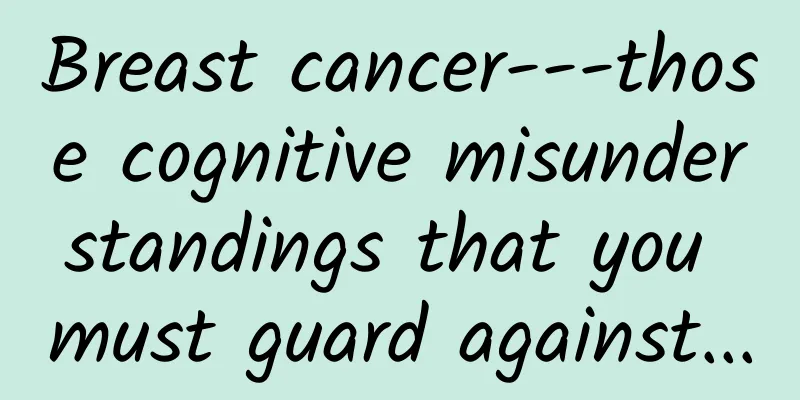 Breast cancer---those cognitive misunderstandings that you must guard against...