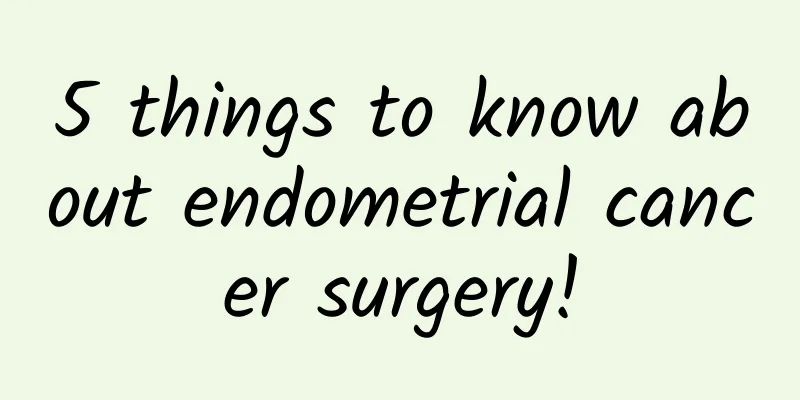 5 things to know about endometrial cancer surgery!
