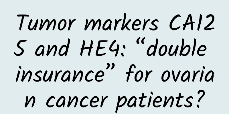 Tumor markers CA125 and HE4: “double insurance” for ovarian cancer patients?
