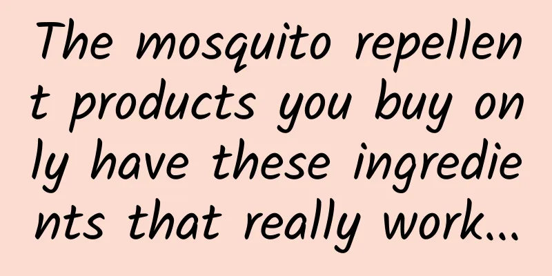 The mosquito repellent products you buy only have these ingredients that really work...