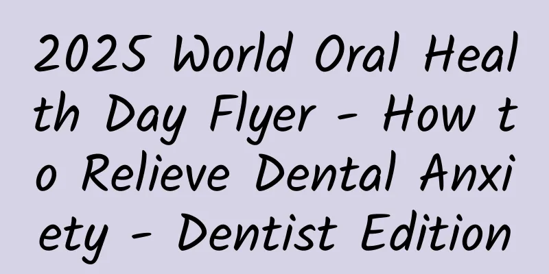 2025 World Oral Health Day Flyer - How to Relieve Dental Anxiety - Dentist Edition
