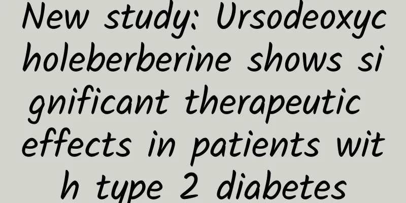 New study: Ursodeoxycholeberberine shows significant therapeutic effects in patients with type 2 diabetes