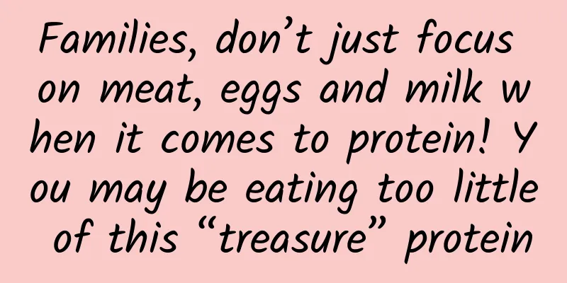 Families, don’t just focus on meat, eggs and milk when it comes to protein! You may be eating too little of this “treasure” protein