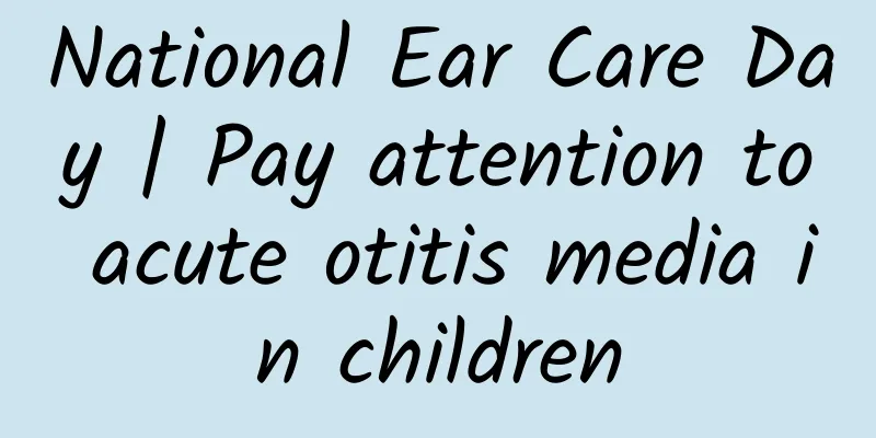 National Ear Care Day | Pay attention to acute otitis media in children