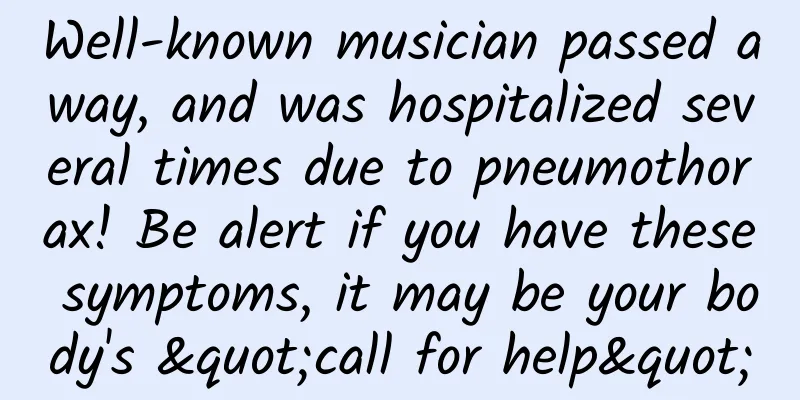 Well-known musician passed away, and was hospitalized several times due to pneumothorax! Be alert if you have these symptoms, it may be your body's "call for help"
