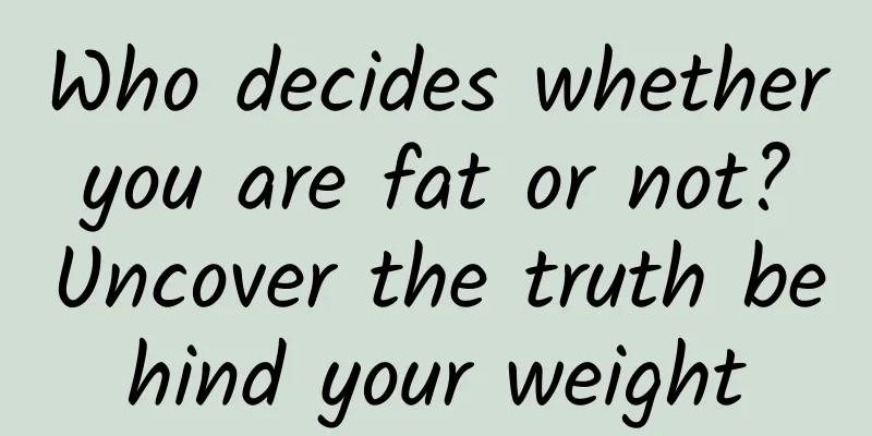Who decides whether you are fat or not? Uncover the truth behind your weight