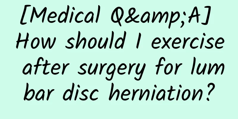 [Medical Q&A] How should I exercise after surgery for lumbar disc herniation?