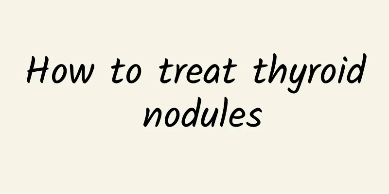 How to treat thyroid nodules