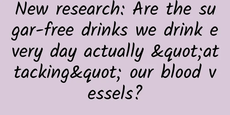 New research: Are the sugar-free drinks we drink every day actually "attacking" our blood vessels?