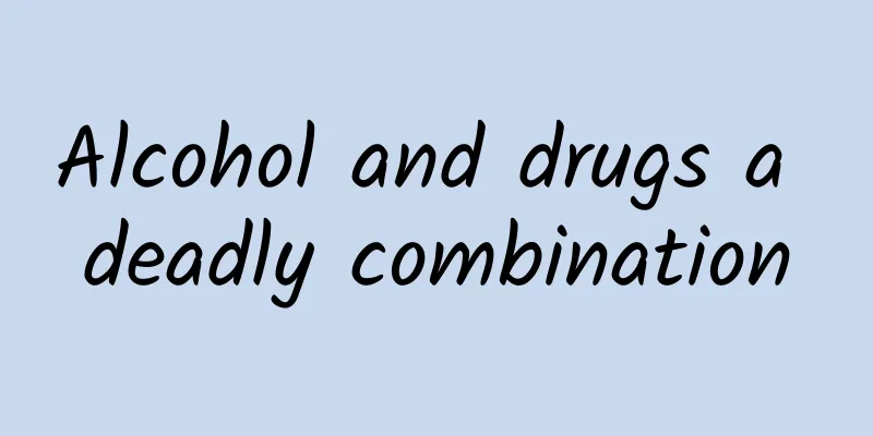 Alcohol and drugs a deadly combination