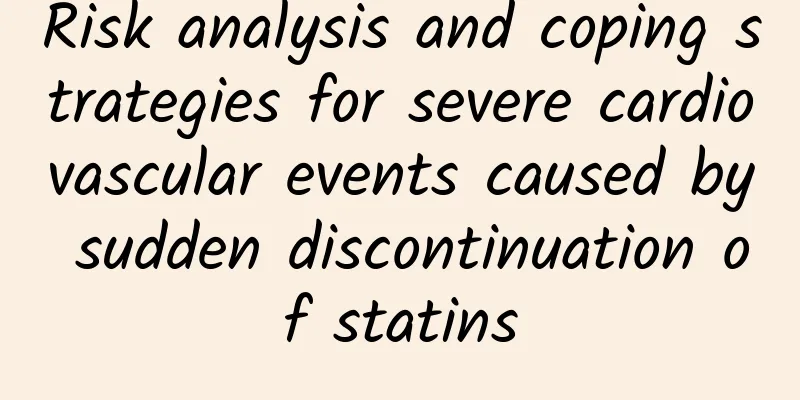 Risk analysis and coping strategies for severe cardiovascular events caused by sudden discontinuation of statins