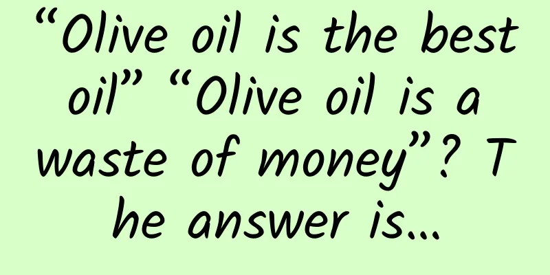 “Olive oil is the best oil” “Olive oil is a waste of money”? The answer is…