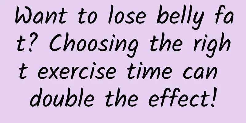 Want to lose belly fat? Choosing the right exercise time can double the effect!