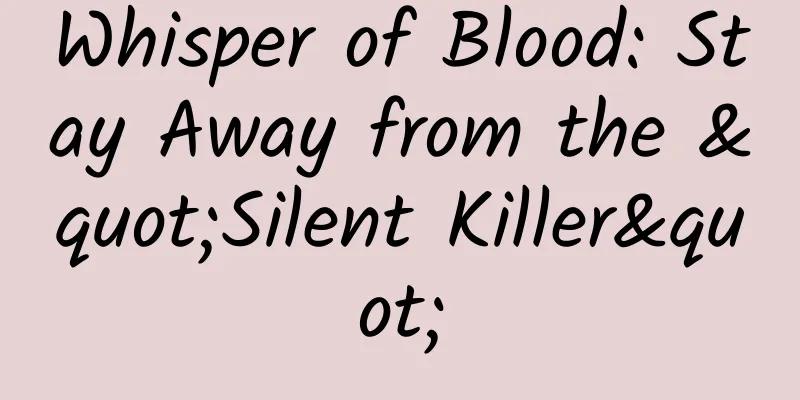 Whisper of Blood: Stay Away from the "Silent Killer"