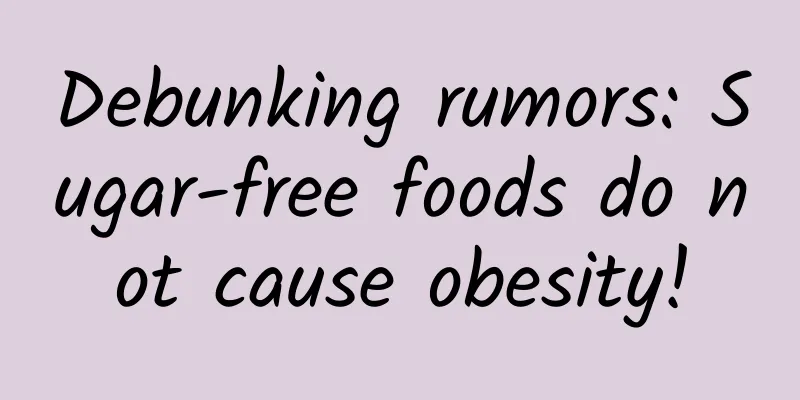 Debunking rumors: Sugar-free foods do not cause obesity!