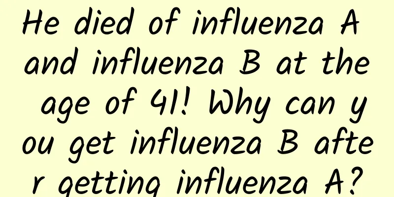 He died of influenza A and influenza B at the age of 41! Why can you get influenza B after getting influenza A?
