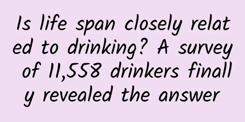 Is life span closely related to drinking? A survey of 11,558 drinkers finally revealed the answer