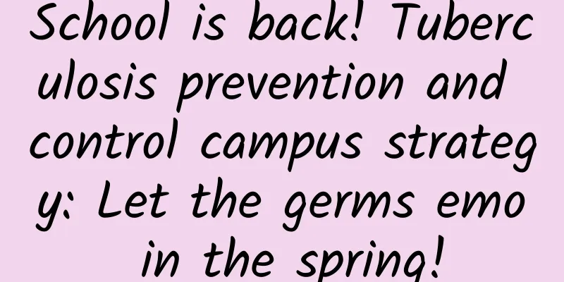 School is back! Tuberculosis prevention and control campus strategy: Let the germs emo in the spring!
