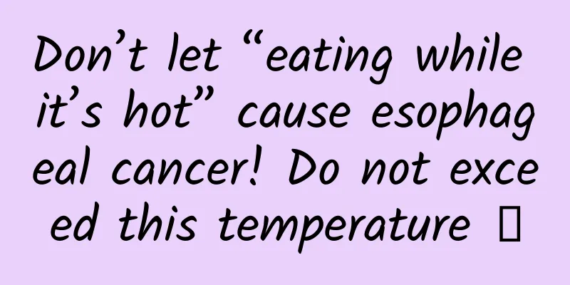 Don’t let “eating while it’s hot” cause esophageal cancer! Do not exceed this temperature →