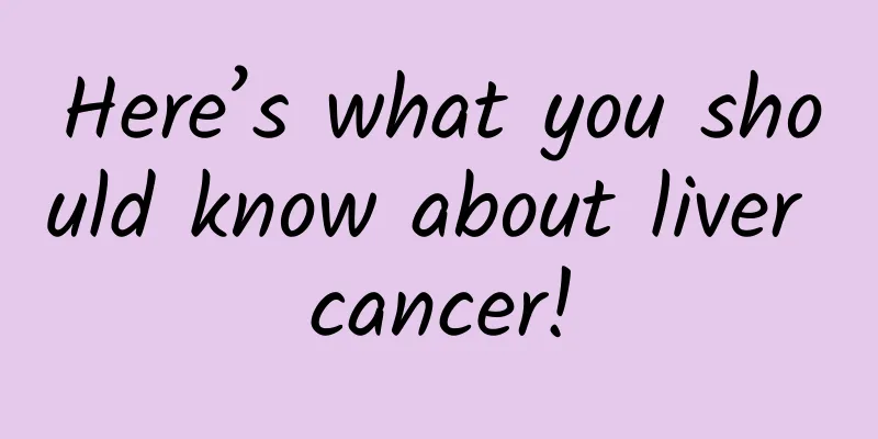 Here’s what you should know about liver cancer!