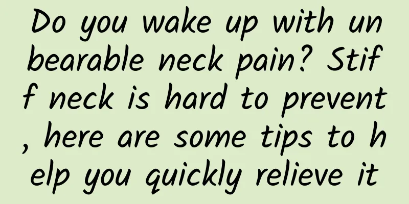 Do you wake up with unbearable neck pain? Stiff neck is hard to prevent, here are some tips to help you quickly relieve it
