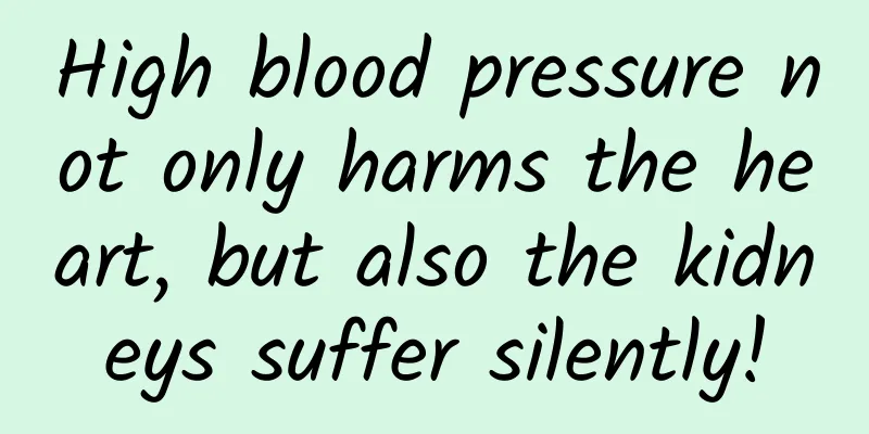 High blood pressure not only harms the heart, but also the kidneys suffer silently!