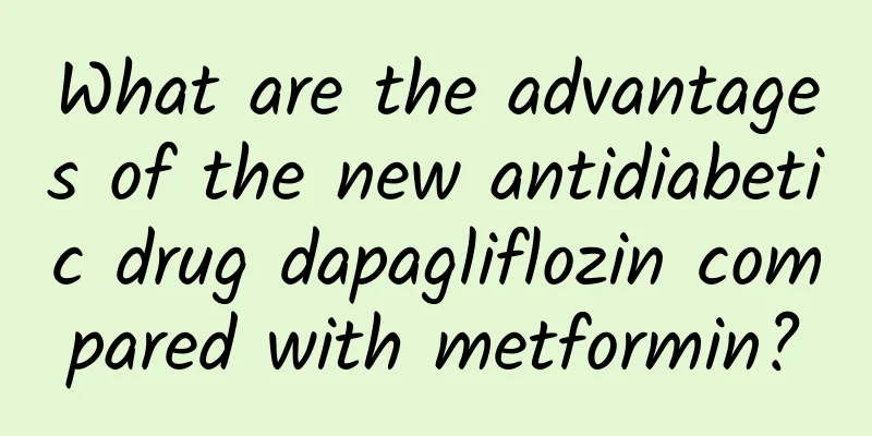 What are the advantages of the new antidiabetic drug dapagliflozin compared with metformin?
