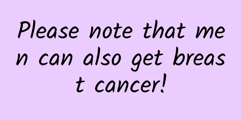 Please note that men can also get breast cancer!